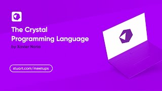 The Crystal Programming Language • Stuart Tech Meetup
