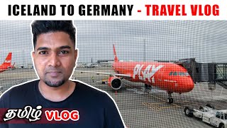 ஐஸ்லாந்து நாட்டில் இருந்து ஜெர்மனி நாட்டிற்கு விமானப் பயணம் | Iceland to Germany | Iceland Tamilan