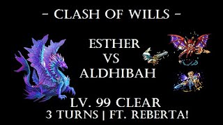 FFBE | Clash of Wills | Esther vs Aldhibah Lv 99 (Take 2) ft. Reberta \u0026 Ignitos! | 3 Turns