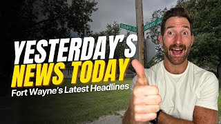 Yesterday’s News Today: Fort Wayne’s Biggest Stories You Need to Know
