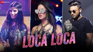 Loca loca | Sunny Leone , Raftaar x Shivi   | Ariff Khan