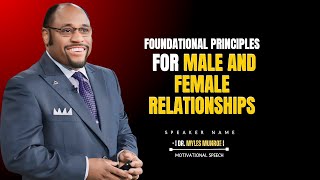 Foundational Principles For Male and Female Relationships | Dr. Myles Munroe