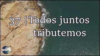 HA62 | Himno 37 | Todos juntos tributemos