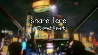 Ishare Tere | Baby Teri Smile Priceless | Slowed+Reverb | Lofi Song | Crazy Song | Midnight Music 🎼