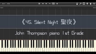 45. Silent Night 聖夜, John Thompson piano 1st Grade (Piano Tutorial) Synthesia 琴譜 Sheet Music