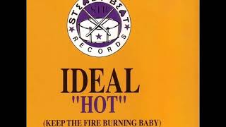 Ideal   Hot Keep The Fire Burning Baby Radio Edit