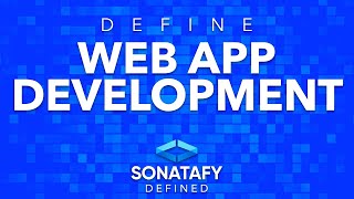 Web App Development | Sonatafy Defined