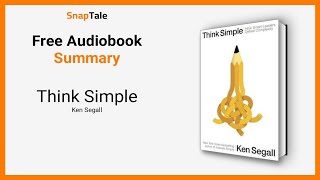 Think Simple by Ken Segall: 9 Minute Summary