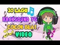 30 Lagu BACKSOUND Yg COCOK Untuk VIDEO KALIAN! + LINK DOWNLOAD!!