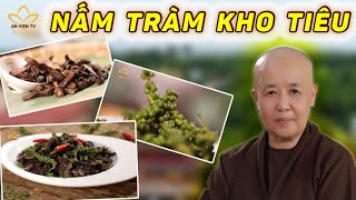 CƠM CHAY CỬA THIỀN Số 14 - Nấm tràm kho tiêu
