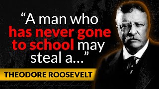Theodore Roosevelt - Powerful Quotes From History - The Man in the Arena