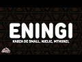 Kabza De Small, Njelic, Mthunzi, Mkeyz, GL Ceejay, Simmy - Eningi [Remix] (Lyrics)