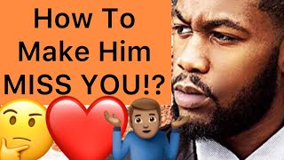 How To Make Him MISS You, And Want You BACK!? (To Regain Attraction)