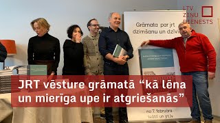 JRT vēsture grāmatā “kā lēna un mierīga upe ir atgriešanās”