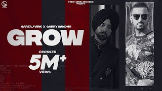 Sartaj Virk ft. Garry Sandhu | Grow ( Video Song ) | Yeah Proof | Homeboy |