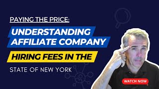 Paying the Price: Understanding Affiliate Company Hiring Fees in the State of New York