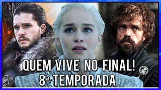 Quem Sobrevive no Final de Game Of Thrones - Spoilers da 8ª Temporada de Game Of Thrones