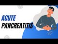 Understanding Acute Pancreatitis  | Surgery Lecture