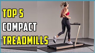 ✅Best Compact Treadmills 2022-Top 5 Compact Treadmills Review