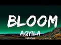 1 Hour |  Aqyila - Bloom (Lyrics)  | Lyrics Soul