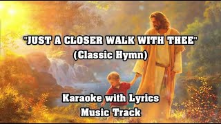 JUST A CLOSER WALK WITH THEE "Karaoke" (Key : A & B♭)