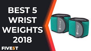 Best 5 Wrist Weights 2018