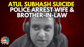 Bengaluru Police Arrest Atul Subhash's Wife, Mother-In-Law \u0026 Brother-In-Law | N18V | CNBC TV18