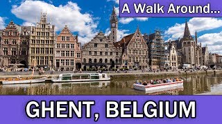 A Walk Around Ghent, Belgium