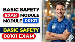 Module 00101 Exam Basic Safety Exam Questions Pass Your First Try 2026