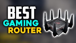 Top 7 Best Gaming Routers