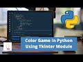 Color Game In Python Using Tkinter Module | Python Project