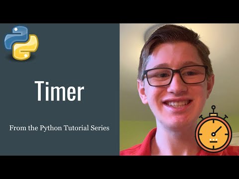 Python Tutorial 20: Creating a Timer