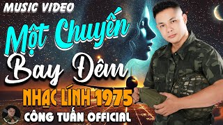 MỘT CHUYẾN BAY ĐÊM-CÔNG TUẤN BOLERO➤LK Nhạc Lính 1975 Tuyển Chọn➤NHẠC VÀNG XƯA HẢI NGOẠI ĐỘC LẠ 2025