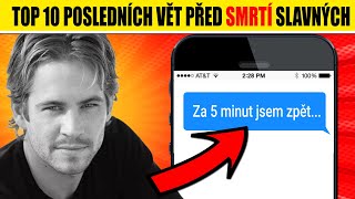 TOP 10 posledních vět SLAVNÝCH PŘED SMRTÍ