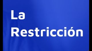 La Restricción