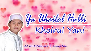 #LYRIK YA UHAILAL HUBBI || KHOIRUL YANI || AL MUQTASHIDA LANGITAN