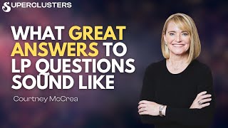 What Great Answers to LP Questions Sound Like | Courtney McCrea | Superclusters | S1E5