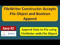 FileWriter Constructor Accepts File Object and Boolean Append | Java IO | Java Tutorial