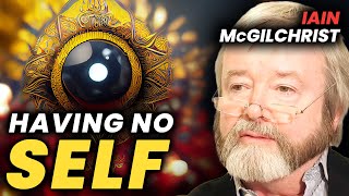Iain McGilchrist: The Self, Consciousness, Jung, Jesus