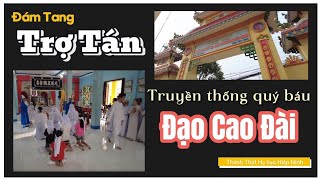 Đám Tang Trợ Tán | Truyền thống quý báu của Đạo Cao Đài !