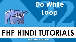 PHP Hindi Tutorial - 022 - Do While Loop