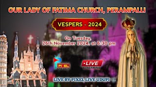 Vespers - 2024 | Our Lady Of Fatima Church | 26.11.2024 | Perampalli , Udupi