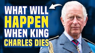 What Will Happen When King Charles Dies?