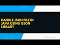 Read JSON file using Java | Gson Library
