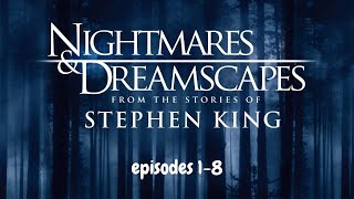 Nightmares \u0026 Dreamscapes: From the Stories of Stephen King Episodes 1-8