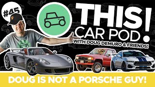 NEW Shelby GT350 with over 800 Horsepower! Doug and His Problem with Porsche? THIS CAR POD! EP45