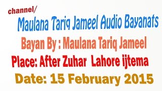[15 FEB 2015 ] MAULANA TARIQ JAMEEL Bayan After Zuhar Lahore ijtema  VIDN002