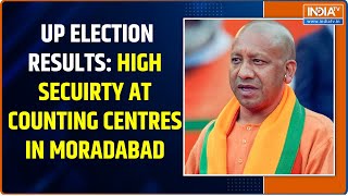 UP Election Results: Heavy Security Deployed at Vote Counting Centres in Moradabad | Uttar Pradesh |