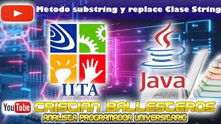 Metodo substring y replace Clase String en JAVA COMPLETO