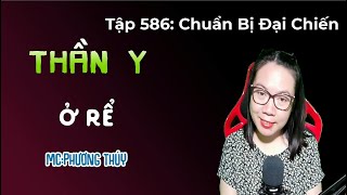 Chuẩn Bị Đại Chiến | Tập 586 - Thần Y Ở Rể | Mc Phương Thúy | Tiểu Thuyết Tiên Hiệp Trung Quốc Hay